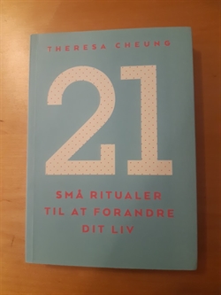 Cheung, Theresa: 21 små ritualer til at forandre dit liv - (VELHOLDT)