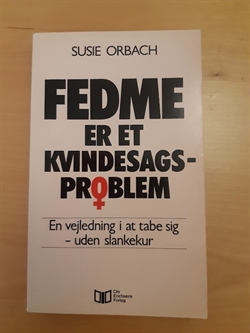 Orbach, Susie: Fedme er et kvindesags-problem  - (BRUGT - VELHOLDT)
