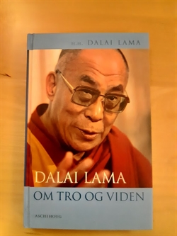 Dalai Lama: Om tro og viden  - (BRUGT - VELHOLDT)