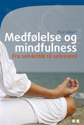 Gilbert, Paul: Medfølelse og mindfulness